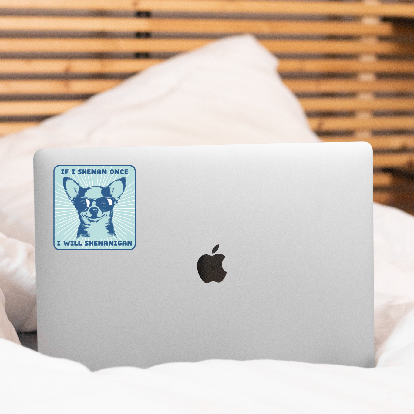 If I Shenan Once I Will Shenanigan Sticker - Chihuahua