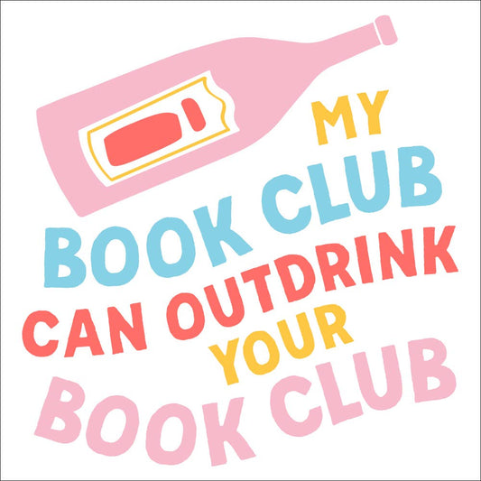 My Book Club Can Outdrink Cocktail Napkins