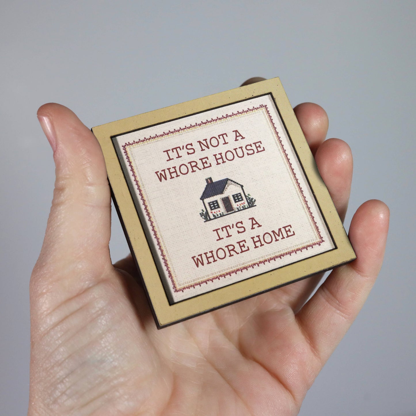 It's Not a Whore House. It's a Whore Home Magnet