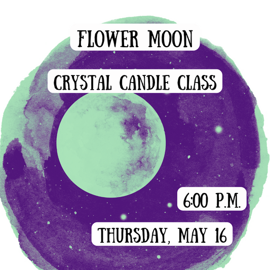 Crystal Candles | Thursday, May. 16 @ 6pm | Limited Seats