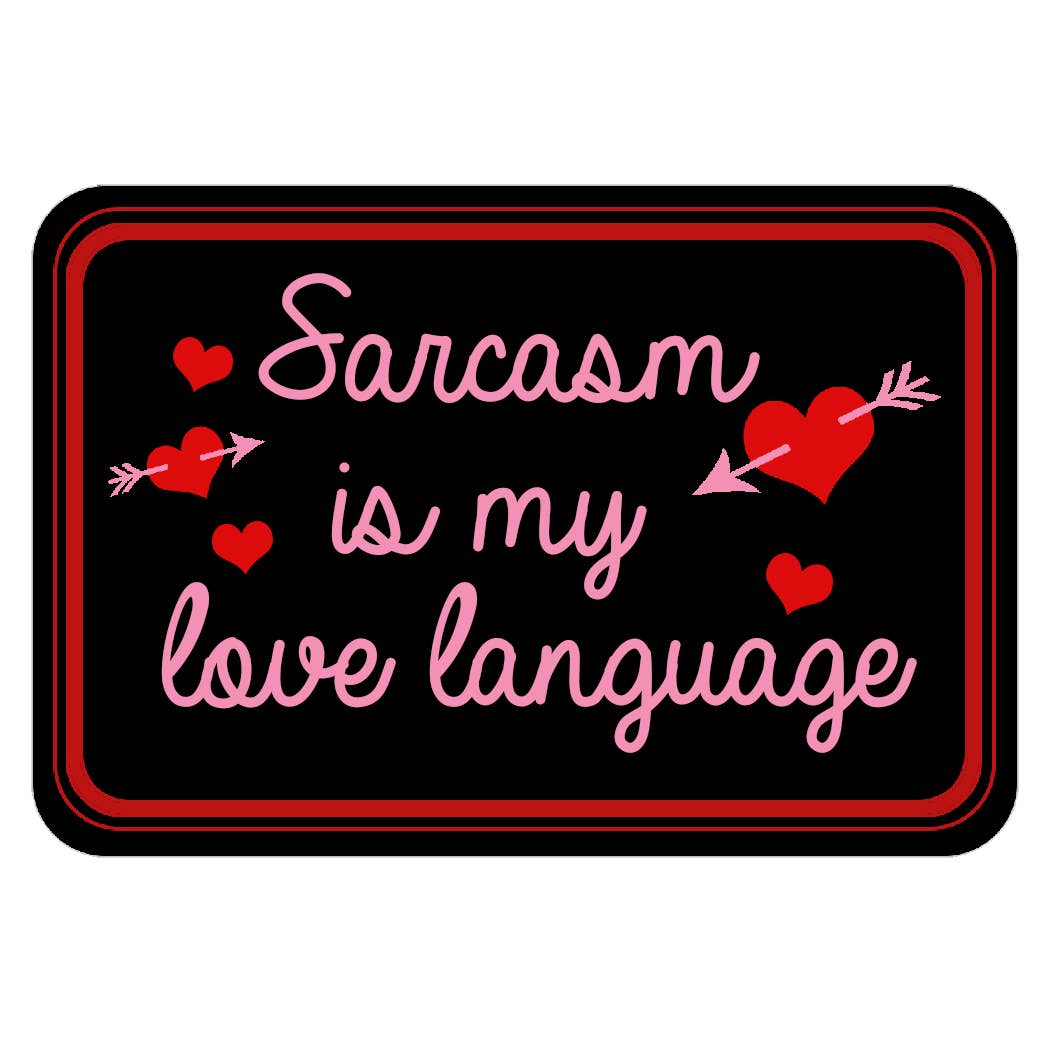 SARCASM LOVE Vinyl Sticker – Funny Sarcastic Sticker