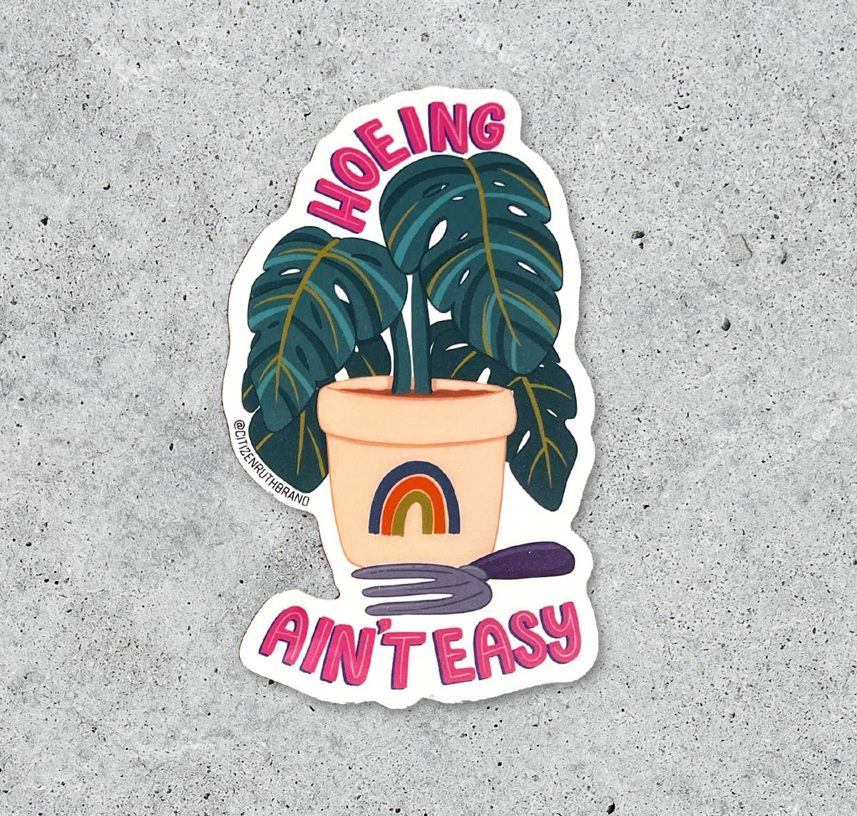 Hoeing Ain't Easy Plant Sticker