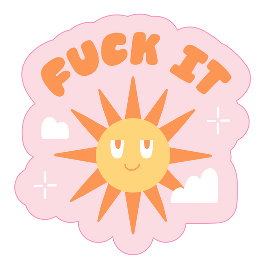 F*ck It Sticker