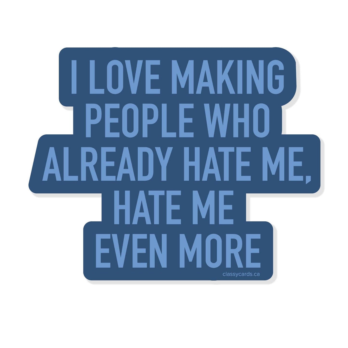 Hate Me Even More Sticker
