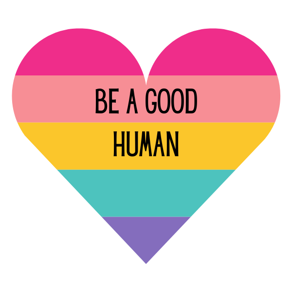 Be A Good Human Heart Sticker