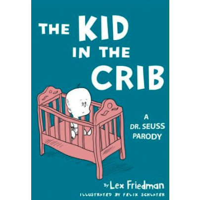 Kid in the Crib: A Dr. Seuss Parody