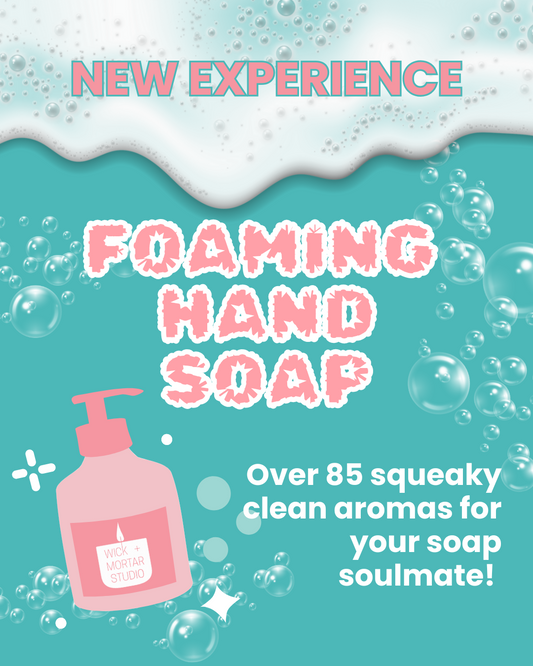 Get Your Hands Dirty (in a Good Way!) - DIY Foaming Hand Soap at Wick & Mortar