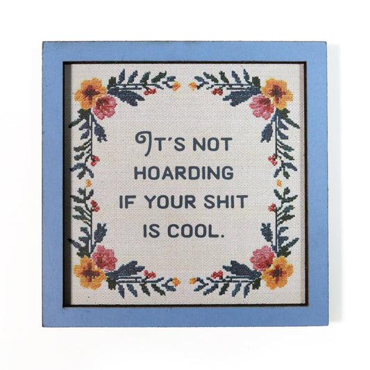 It's Not Hoarding If Your Shit Is Cool Magnet