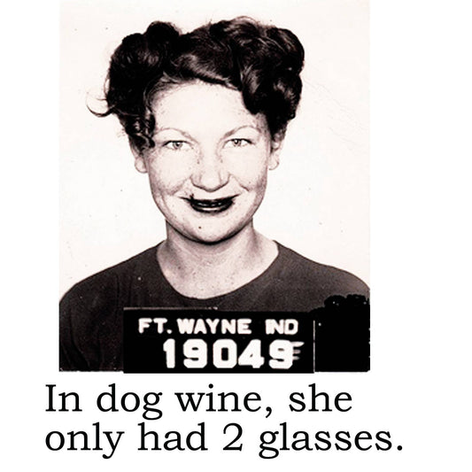 In Dog Wine She Only Had 2