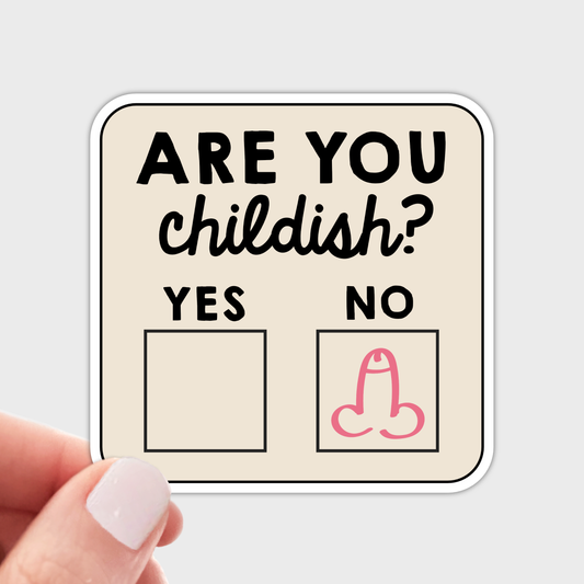 Are You Childish? Sticker