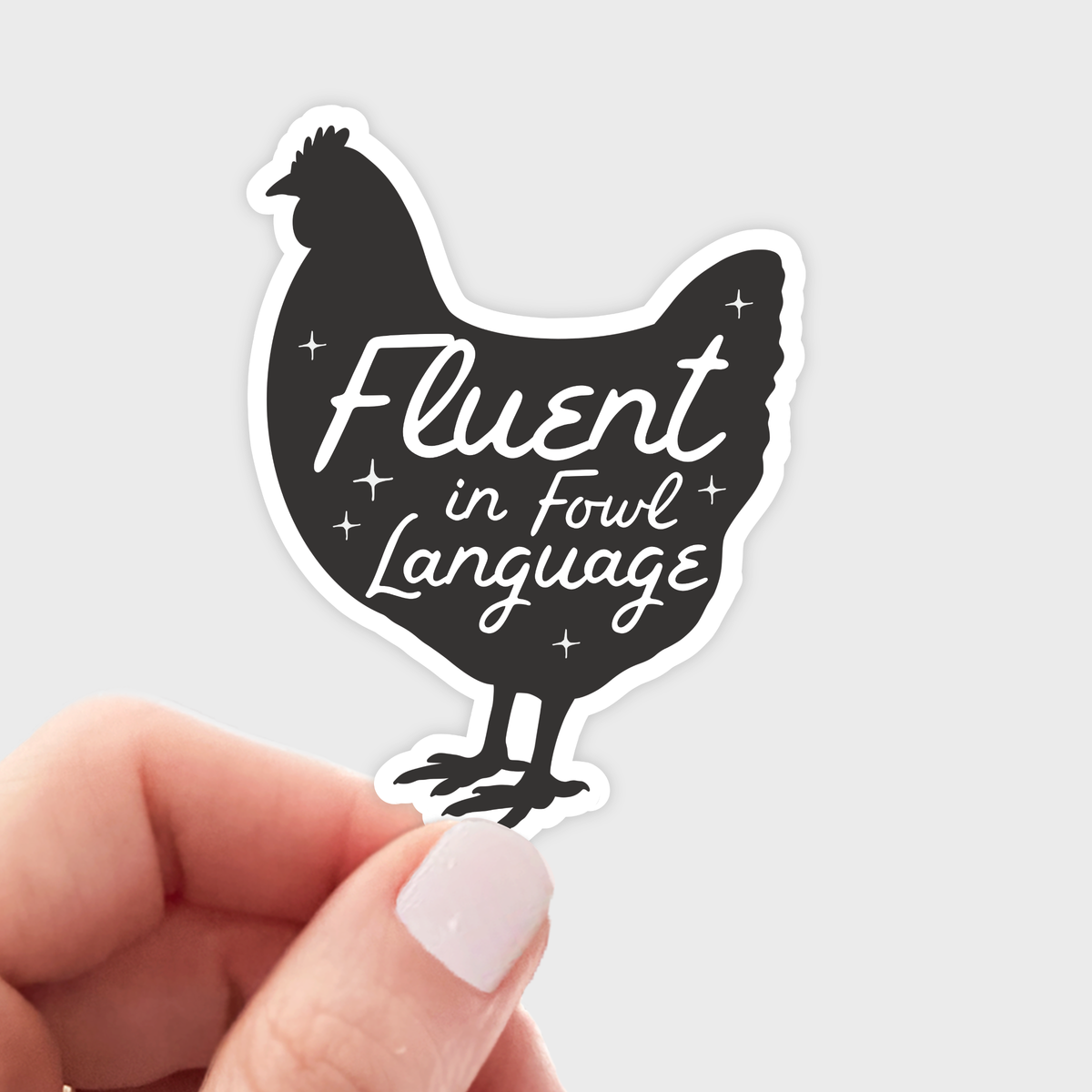 Fluent in Fowl Language Funny Chicken Vinyl Sticker