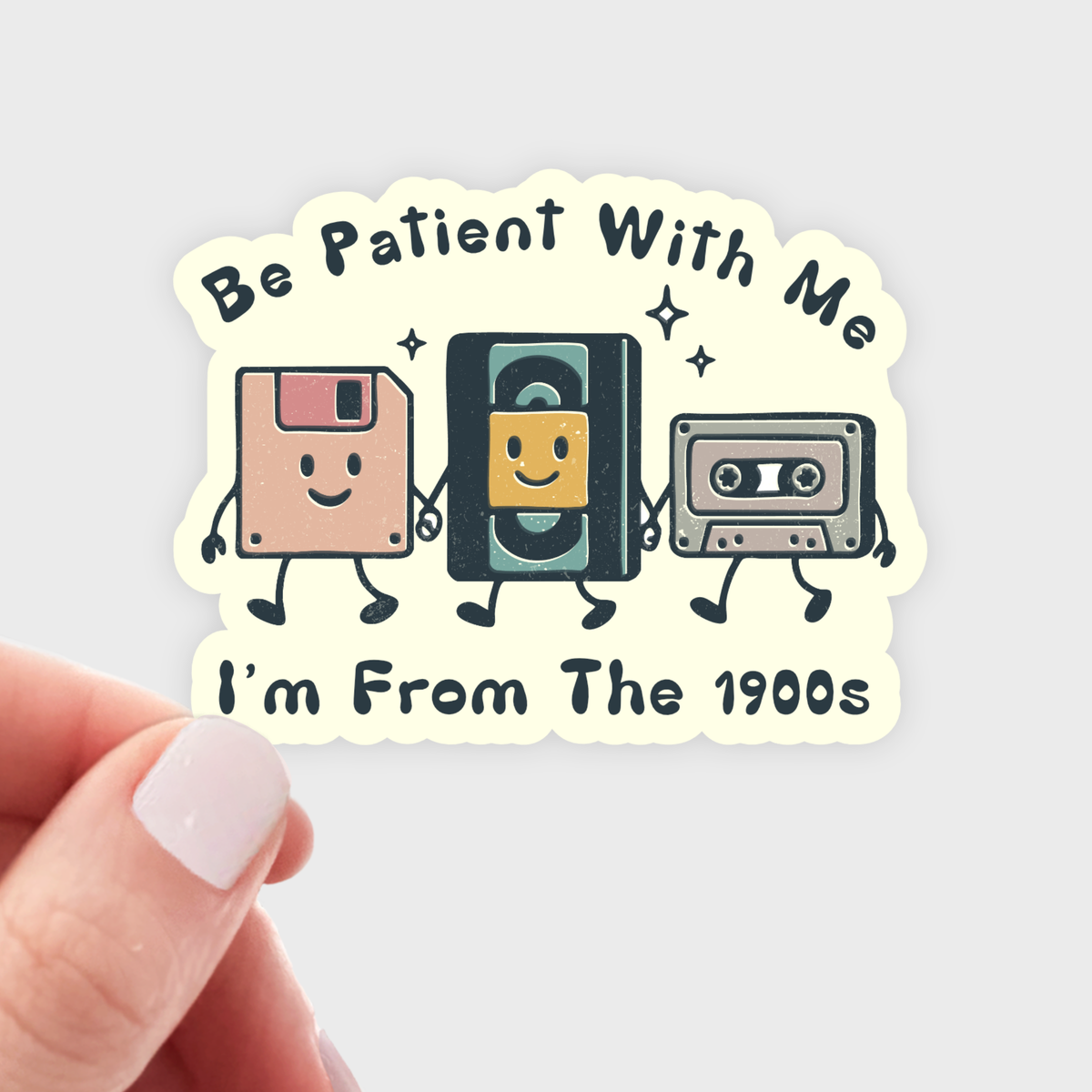 Be Patient With Me I'm From the 1900s Funny Vinyl Sticker