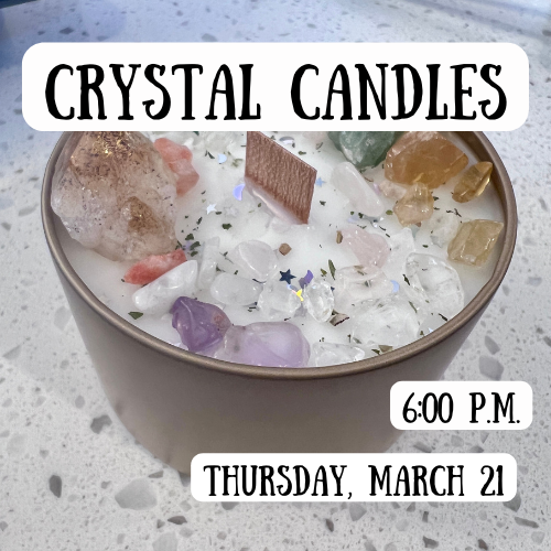 Crystal Candles | Thursday, Mar. 21 @ 6pm | Limited Seats
