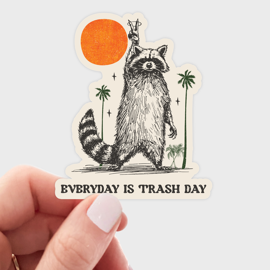 Everyday is Trash Day