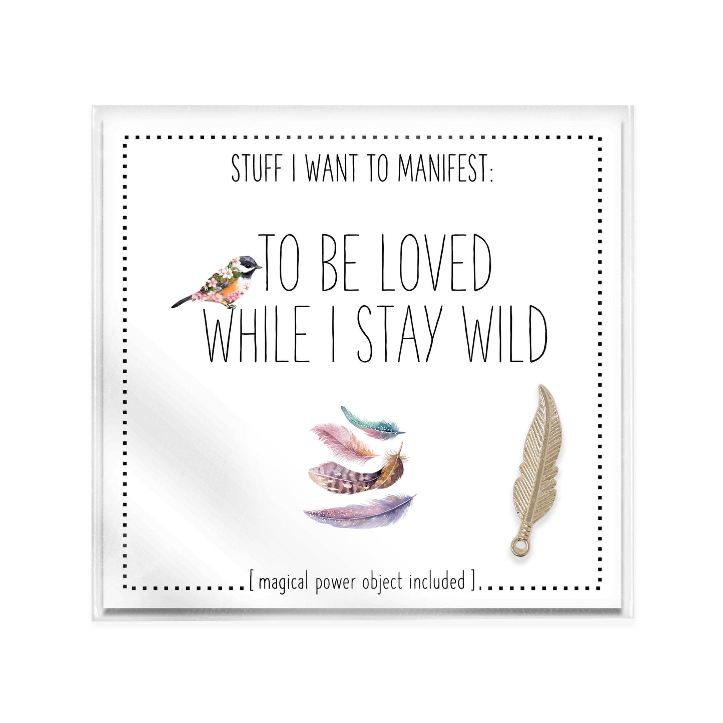 Stuff I Want To Manifest: Stay Wild
