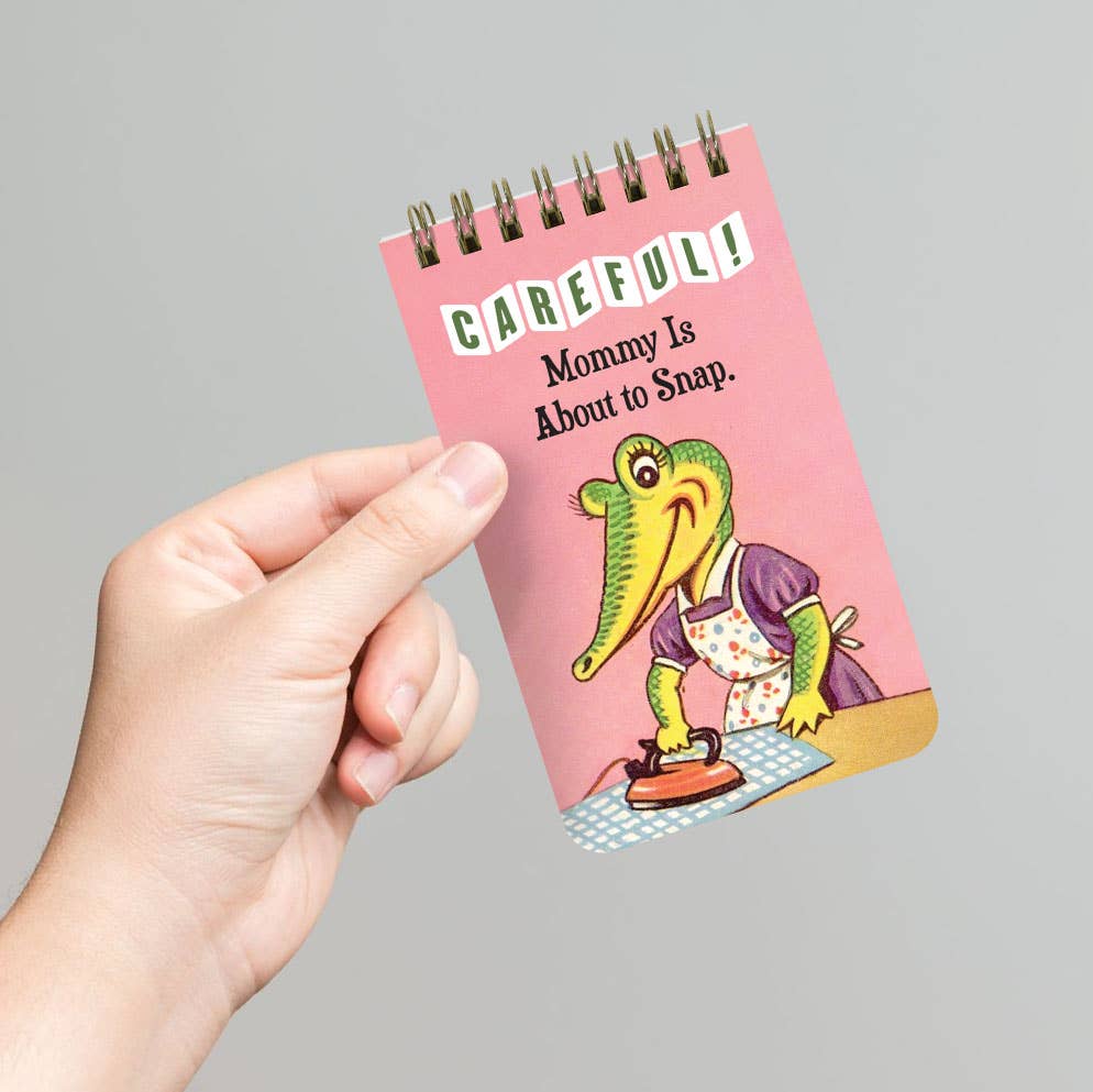 Careful! Mommy Is About to Snap Spiral Notepad