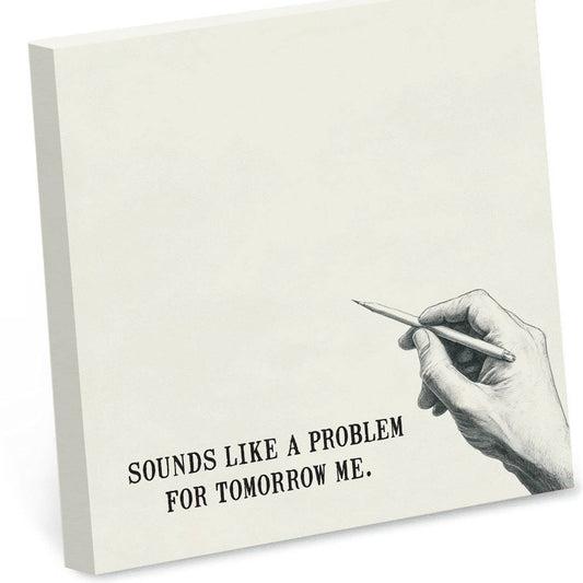 Sounds Like a Problem for Tomorrow Sticky Note Pad