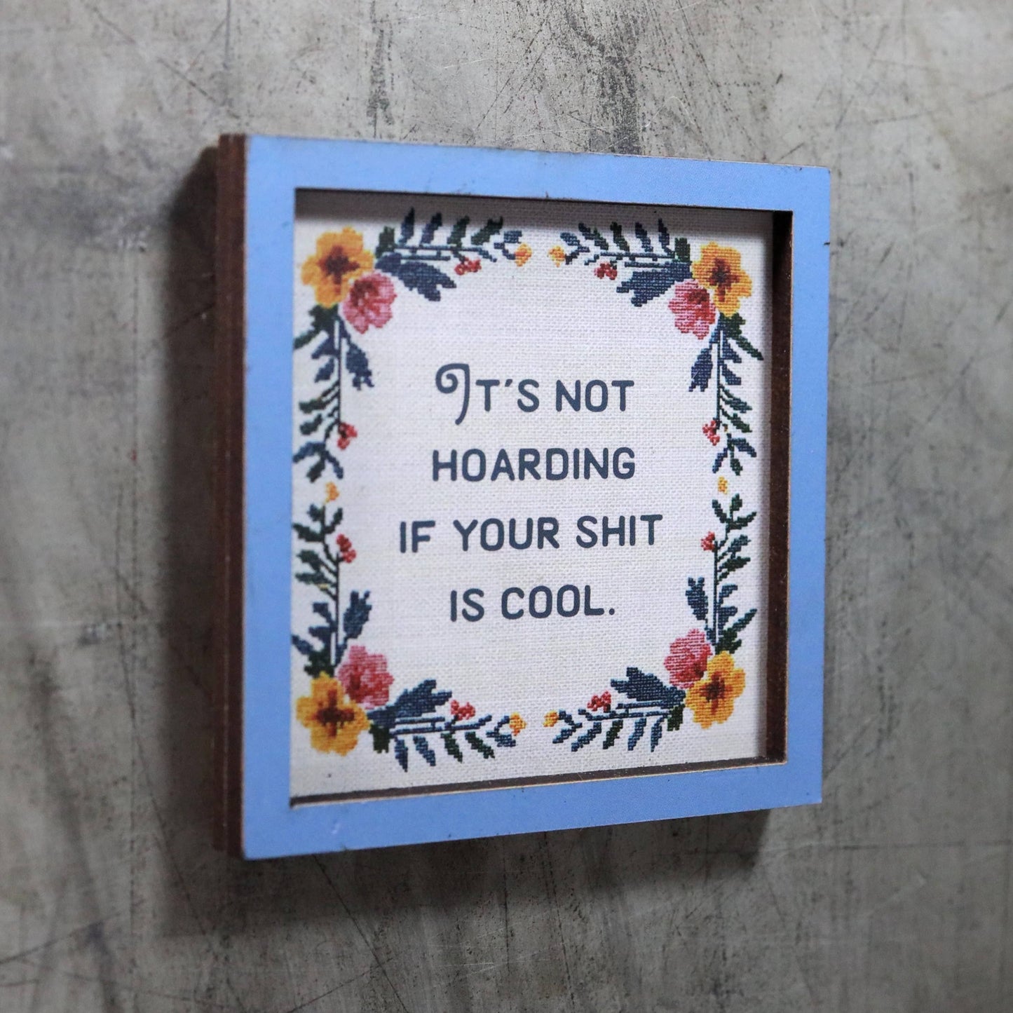 It's Not Hoarding If Your Shit Is Cool Magnet