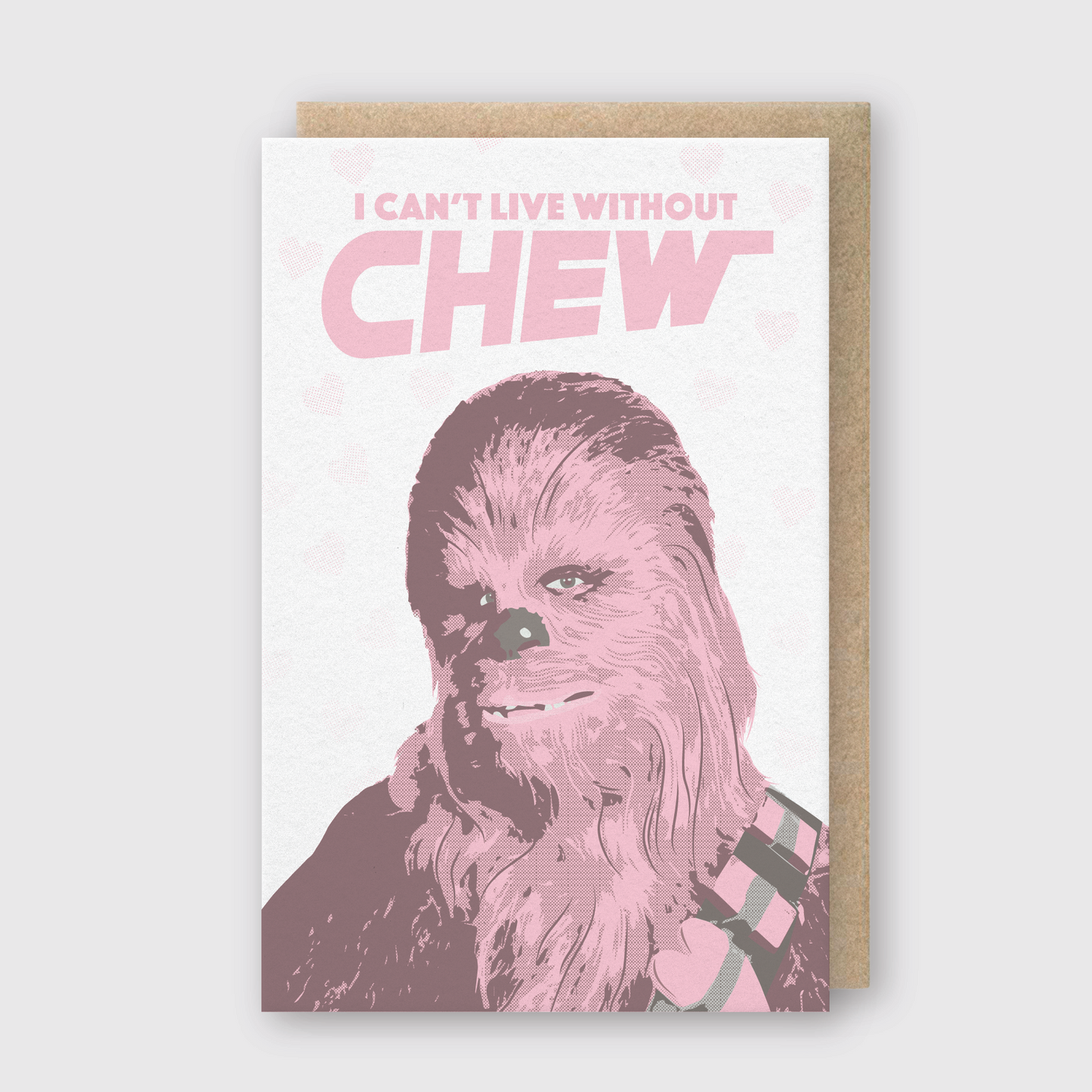 Can't Live Without Chew Greeting Card