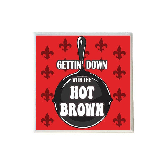 Gettin' Down with the Hot Brown Coaster
