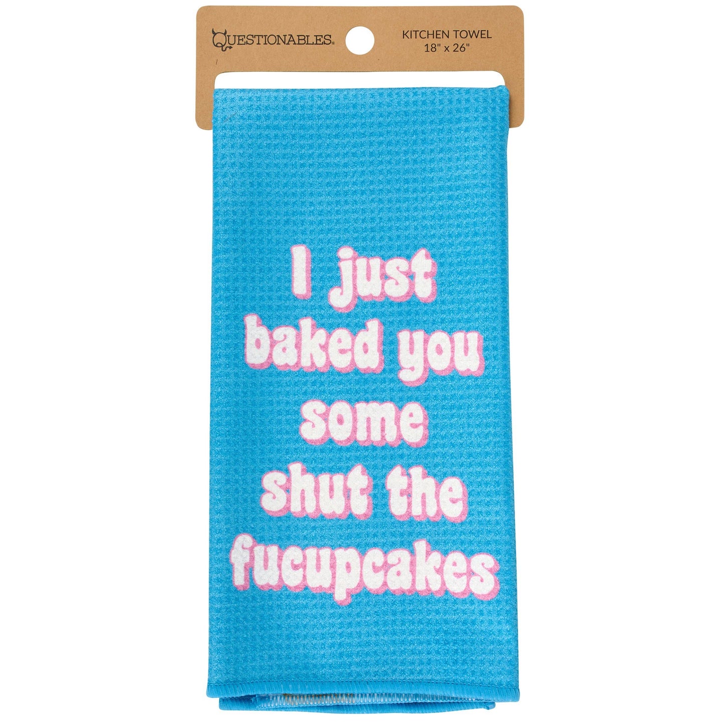 I Just Baked You Some Kitchen Towel