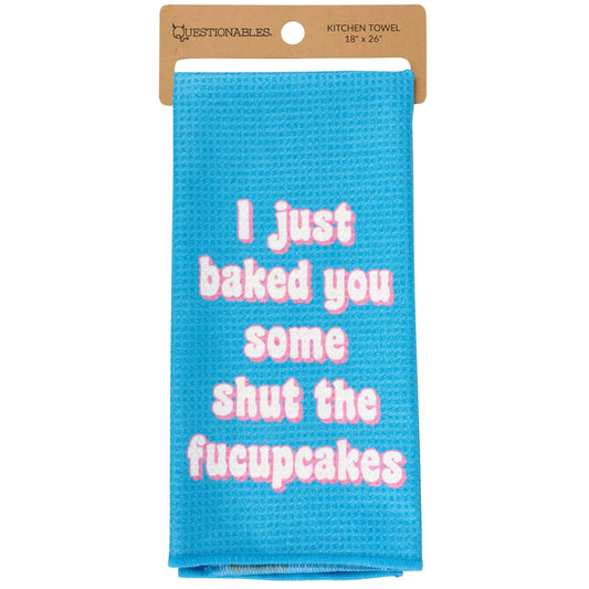 I Just Baked You Some Kitchen Towel