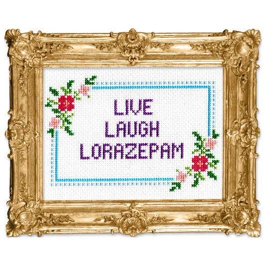 Live Laugh Lorazepam: Cross Stitch Kit