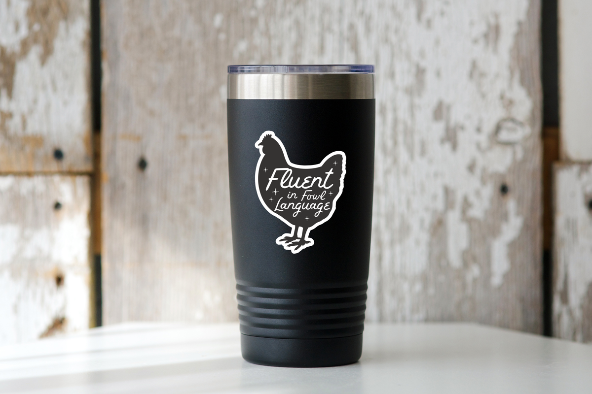 Fluent in Fowl Language Funny Chicken Vinyl Sticker