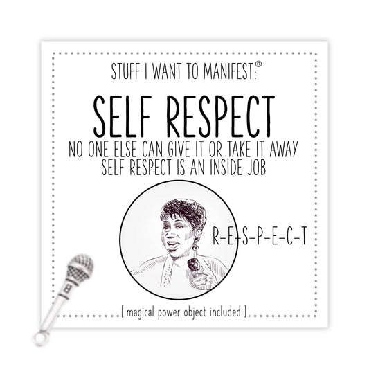 Stuff I Want To Manifest: Self Respect