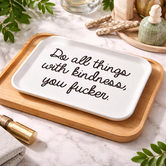Do All Things with Kindness Trinket Tray – Funny Melamine Catchall