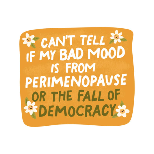 Perimenopause Political Sticker