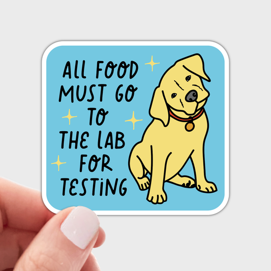All Food Must Go to the Lab Sticker