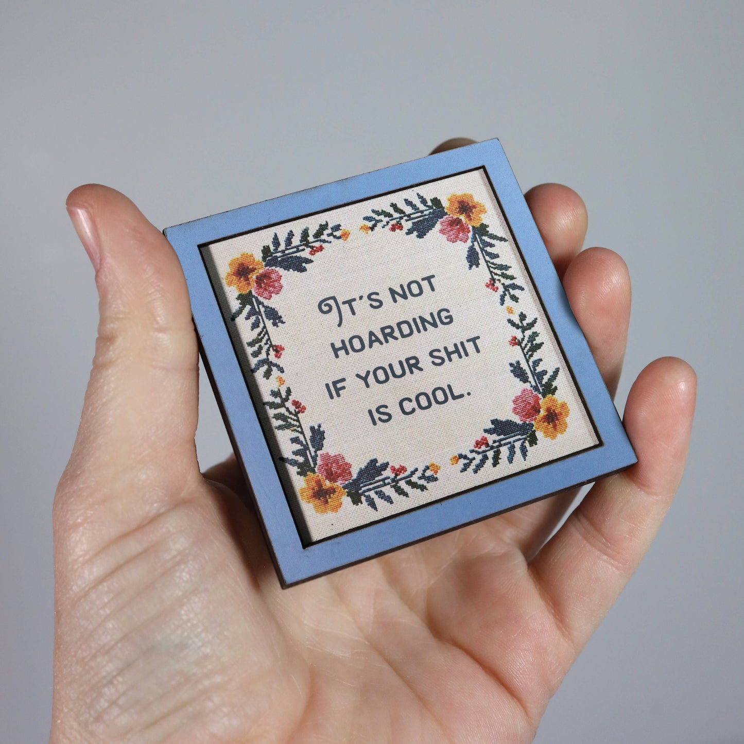 It's Not Hoarding If Your Shit Is Cool Magnet
