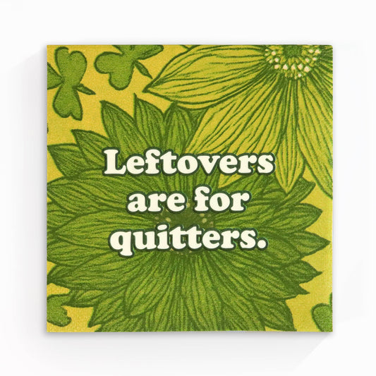 Leftovers Are for Quitters Cocktail Napkins