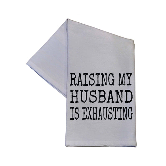 Raising My Husband Tea Towel