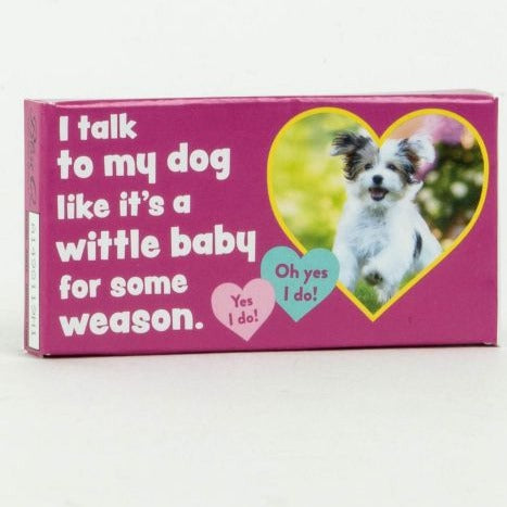 I Talk To My Dog Gum