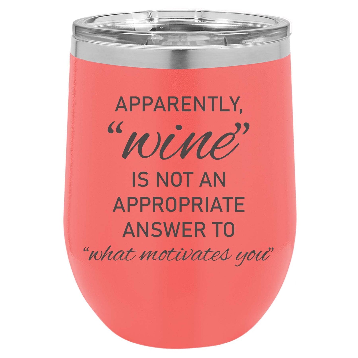Wine Is Not Appropriate Tumbler